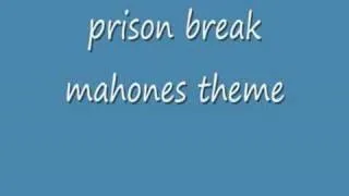 Prison Break : Mahones Theme