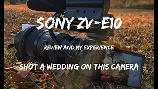 The Sony ZV-E10 Review and My Experience(I SHOT A WEDDING WITH THIS CAMERA)