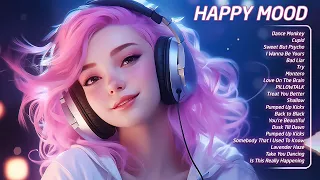 Happy Mood 🌱Best Songs You Will Feel Happy - Cheerful morning playlist