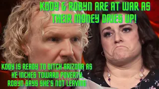 Kody & Robyn Brown's FEUD GETS WORSE! Kody Plans to Ditch Arizona AMID Money WOES, Robyn PROTESTS