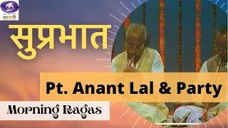 Suprabhat | Pt. Anant Lal & Party | Shehnai