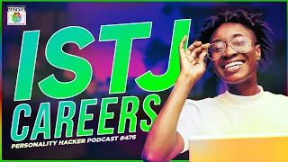 ISTJ Careers - 4 Work Styles Of The Personality Type | Ep 476 | PersonalityHacker.com