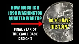How Much Is A 1998 Washington Quarter Worth - Do You Have This Coin?  Final Eagle Reverse!