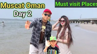 Muscat Oman Trip Day 2 | must visit places | Oman | Muscat
