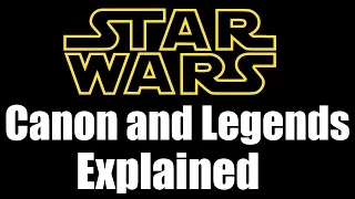 Star Wars Canon and Legends Explained