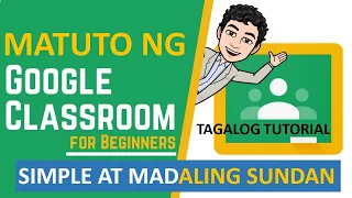 Google Classroom (Tagalog Tutorial) Simple at Madaling sundan