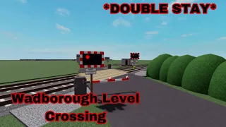 *DOUBLE STAY* Wadborough Level Crossing | ROBLOX