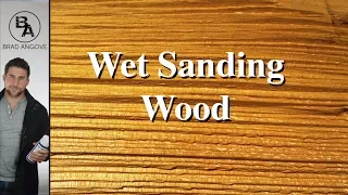 Wet Sanding Wood for a Smooth Finish