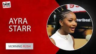 Ayra Starr Talks About Grammy Nomination, a New Album & Spending Habits On The #MorningRush