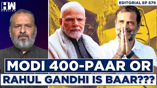 Editorial With Sujit Nair | Modi 400-Paar Or Rahul Gandhi Is Baar???