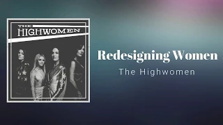 The Highwomen - Redesigning Women (Lyrics)