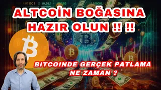 ALTCOIN BOĞASINA HAZIR OLUN !! BITCOINDE GERÇEK PATLAMA NE ZAMAN ?