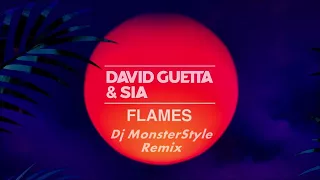 06​.​David Guetta & Sia - Flames (DJ MonsterStyle Remix)