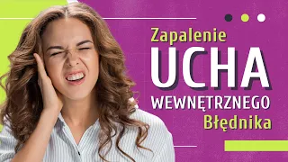 Zapalenie błędnika👂 zapalenie ucha wewnętrznego 👉 leczenie