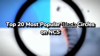 Top 20 Most Popular NCS Songs With a Black Circle