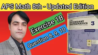 Exercise 1B Question 8,9,10  II APS Maths 8th II New Secondary Mathematics Book 3 II Updated Edition