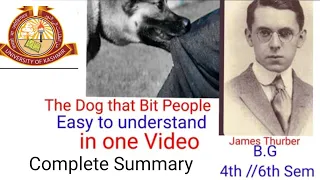 The  Dog that Bit People// James Thurber// Easy to understand// B.G 4th and 6th sem / in one video