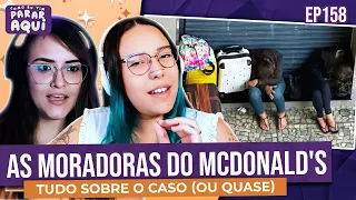 MÃE E FILHA DECIDEM MORAR NO MCDONALD'S DO LEBLON | #158