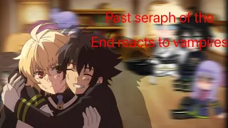 Past seraph of the end reacts to vampires||Natsiko|| part 1/2