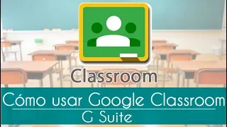 Cómo usar Google Classroom - Ideas para profes