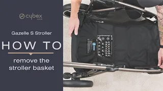 How to Remove the Stroller Basket | Gazelle S Stroller | CYBEX