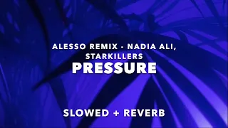 Alesso Remix - Pressure (Slowed + Reverb)