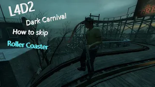 L4D2 - Dark Carnival - How to skip roller coaster - AFTER LAST STAND UPDATE