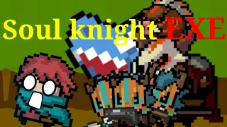 Soul Knight EXE soulknight funny moments