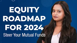 Navigating the Market Landscape: How to Approach Equity Mutual Funds in 2024?