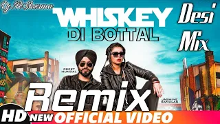 Whiskey Di Botal Remix (Official Video) | Preet Hundal & Jasmine Sandlas | Latest Punjabi Songs 2018