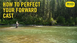 How To Perfect Your Forward Cast