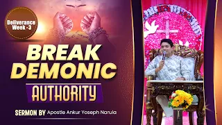 BREAK DEMONIC AUTHORITY || SERMON BY APOSTLE ANKUR YOSEPH NARULA || Ankur Narula Ministries