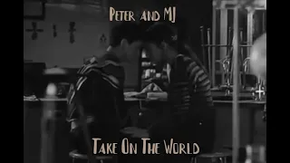 || Peter and MJ || Take On The World || (No Way Home Spoilers)