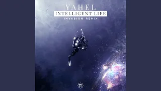 Intelligent Life (Invasion Remix)