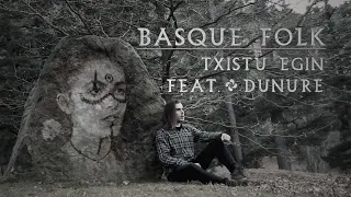 Basque Folk Song ⨳ Txistu egin (feat. Dunure) ⨳ by Tartalo Music & Ian Fontova