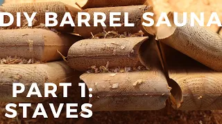 How to Build a Barrel Sauna: Staves