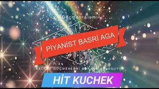 Piyanist Basri- Hit Kuchek