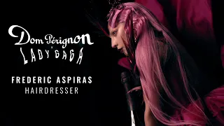 Dom Pérignon x Lady Gaga: Interview with Frederic Aspiras, Hair Stylist