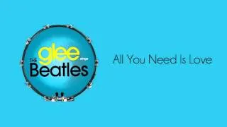 All You Need Is Love - Glee [Audio - HD]