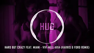 Hard But Crazy feat. Miani - Vivi Nell Aria (Harris & Ford Remix)