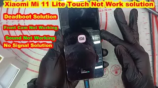 Xiaomi Mi 11 lite Touch Not Working & Front Cam Solution