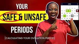 Your SAFE & UNSAFE Periods-How to calculate your Ovulation Period.