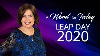 A Word for Today with Joan Hunter - Leap Day 2020