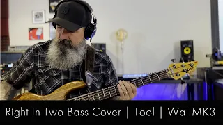 Right in Two Bass Cover | Tool | Wal MK3