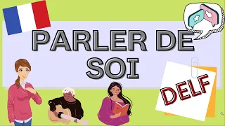 Parler de soi | Talk about yourself in French | DELF Practice