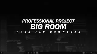 Big Room FLP 2020 (KURA KEVU Hardwell Olly James Maddix Syzz Kaaze Revealed Recording Style)