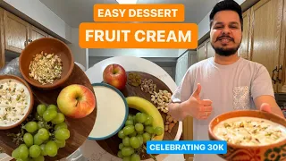 EASY DESSERT || FRUIT CREAM || CELEBRATING 30K || TastyTalesBySarthakRohini