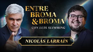 Entre Broma y Broma | NICOLÁS LARRAÍN