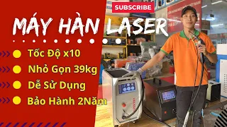 Máy Hàn Laser Mini Chính Hãng Duy Nhất Tại Việt Nam - Nhỏ Gọn Xách Đi Công Trình Rất Ngon
