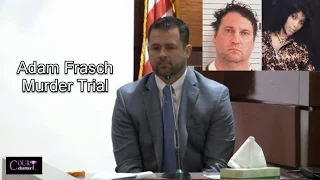 Adam Frasch Trial Day 3 Part 3